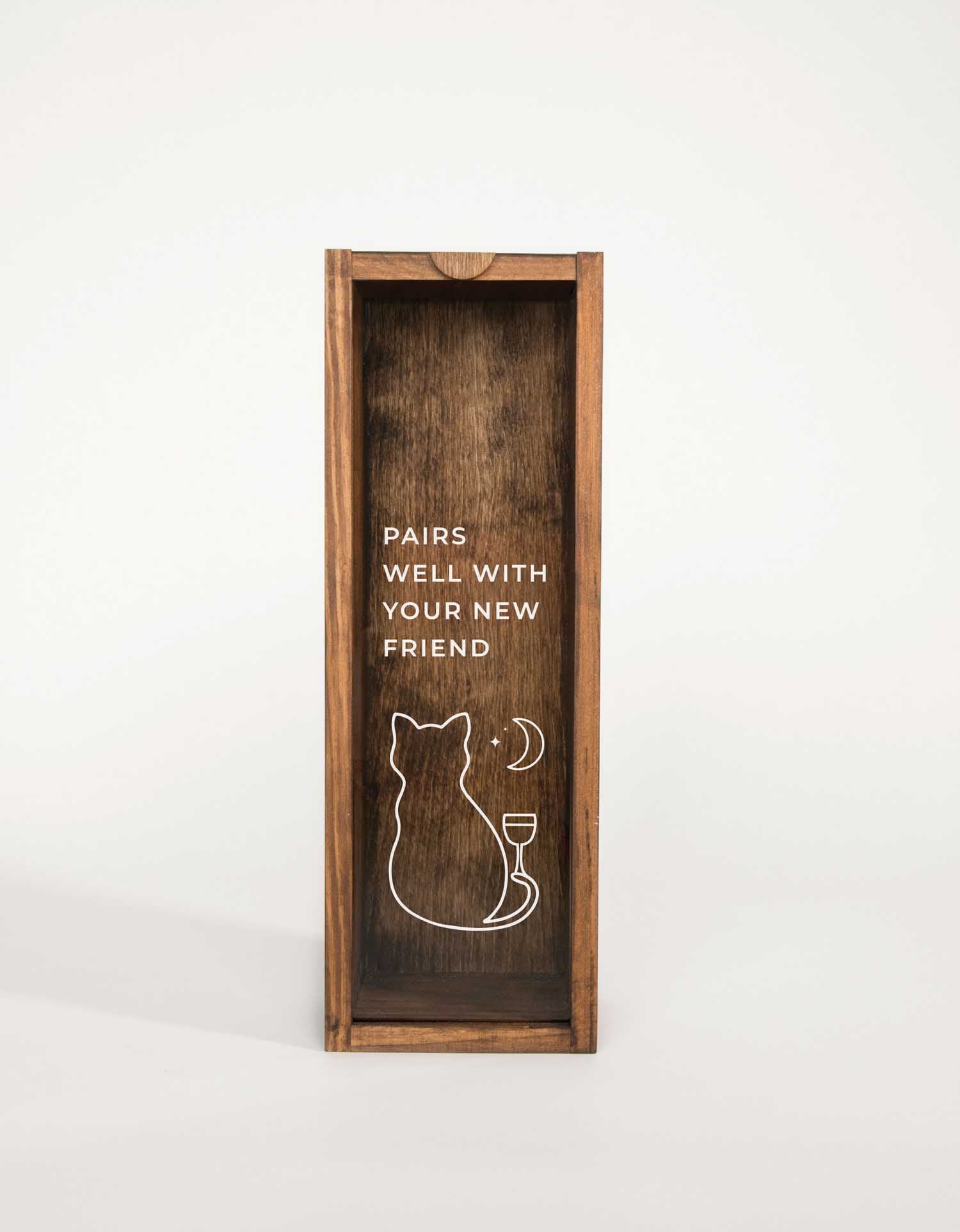 PAIRS WELL WITH YOUR NEW FRIEND CAT