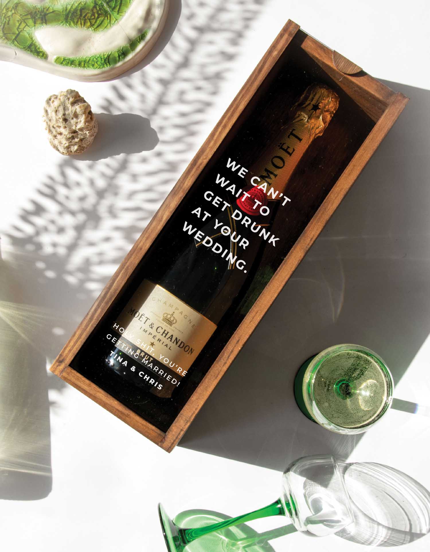 WE CAN'T WAIT TO GET DRUNK AT YOUR WEDDING