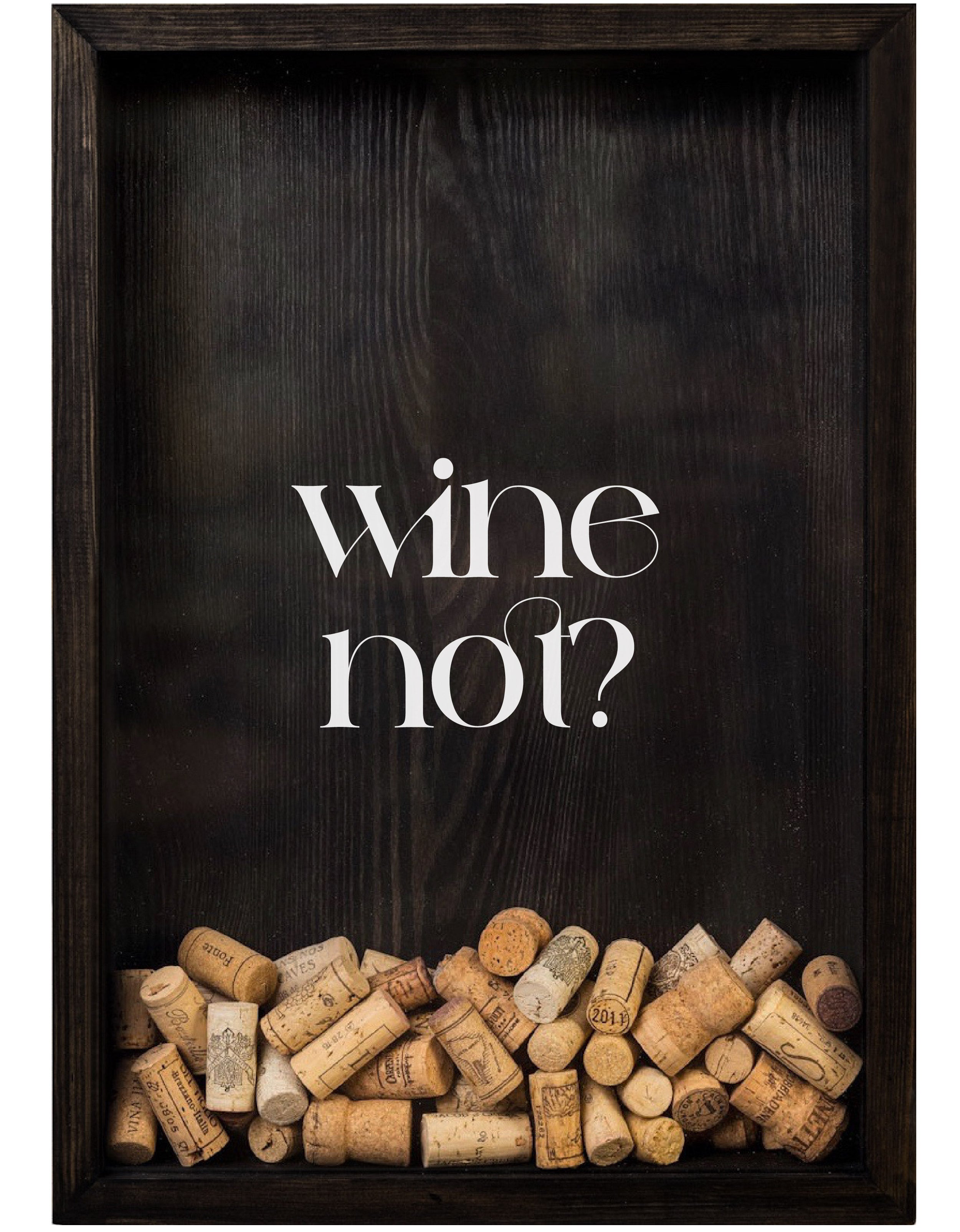 WINE NOT?