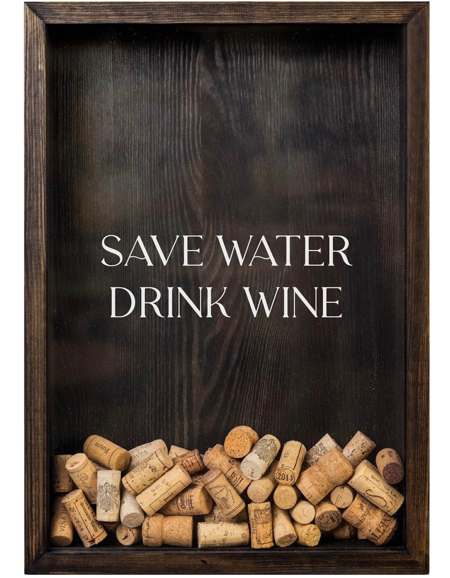 SAVE WATER DRINK WINE